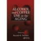Alcohol and Coffee Use in the Aging