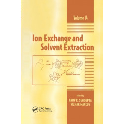 Ion Exchange and Solvent Extraction: A Series of Advances, Volume 14