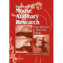 Handbook of Mouse Auditory Research: From Behavior to Molecular Biology