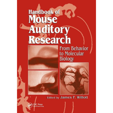 Handbook of Mouse Auditory Research: From Behavior to Molecular Biology