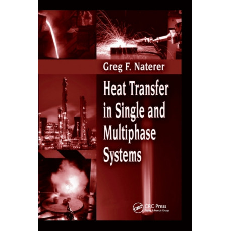 Heat Transfer in Single and Multiphase Systems