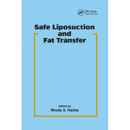 Safe Liposuction and Fat Transfer