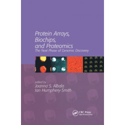 Protein Arrays, Biochips and Proteomics: The Next Phase of Genomic Discovery