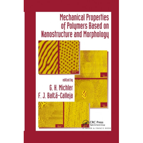 Mechanical Properties of Polymers based on Nanostructure and Morphology