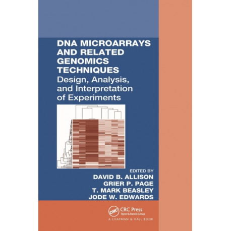 DNA Microarrays and Related Genomics Techniques: Design, Analysis, and Interpretation of Experiments