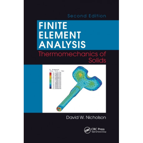 Finite Element Analysis: Thermomechanics of Solids, Second Edition