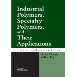Industrial Polymers, Specialty Polymers, and Their Applications
