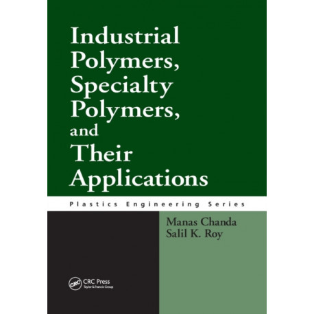 Industrial Polymers, Specialty Polymers, and Their Applications