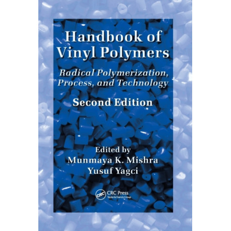 Handbook of Vinyl Polymers: Radical Polymerization, Process, and Technology, Second Edition