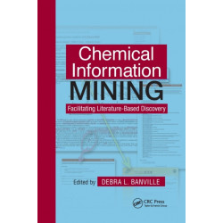 Chemical Information Mining: Facilitating Literature-Based Discovery