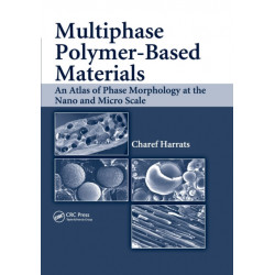 Multiphase Polymer- Based Materials: An Atlas of Phase Morphology at the Nano and Micro Scale
