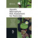 Aquatic Macrophyte Risk Assessment for Pesticides