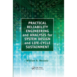 Practical Reliability Engineering and Analysis for System Design and Life-Cycle Sustainment