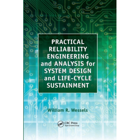 Practical Reliability Engineering and Analysis for System Design and Life-Cycle Sustainment