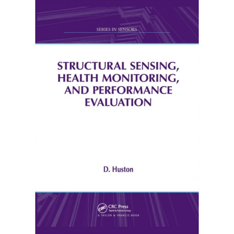 Structural Sensing, Health Monitoring, and Performance Evaluation