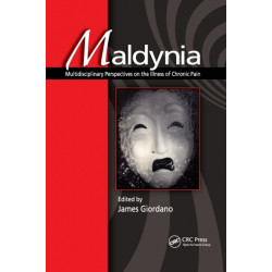 Maldynia: Multidisciplinary Perspectives on the Illness of Chronic Pain