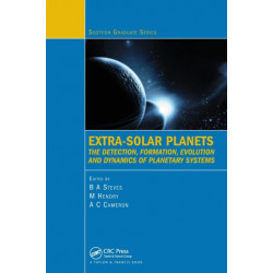 Extra-Solar Planets: The Detection, Formation, Evolution and Dynamics of Planetary Systems