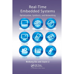 Real-Time Embedded Systems: Optimization, Synthesis, and Networking