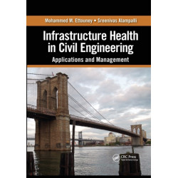 Infrastructure Health in Civil Engineering: Applications and Management