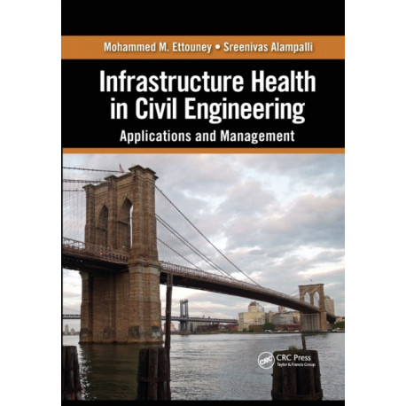 Infrastructure Health in Civil Engineering: Applications and Management