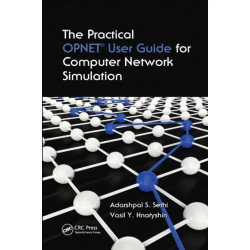 The Practical OPNET User Guide for Computer Network Simulation