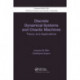 Discrete Dynamical Systems and Chaotic Machines: Theory and Applications
