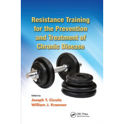 Resistance Training for the Prevention and Treatment of Chronic Disease
