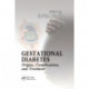 Gestational Diabetes: Origins, Complications, and Treatment