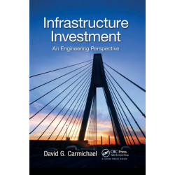 Infrastructure Investment: An Engineering Perspective