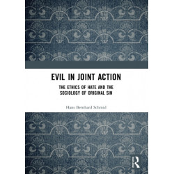 Evil in Joint Action: The Ethics of Hate and the Sociology of Original Sin