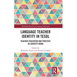 Language Teacher Identity in TESOL: Teacher Education and Practice as Identity Work