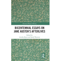 Bicentennial Essays on Jane Austen’s Afterlives