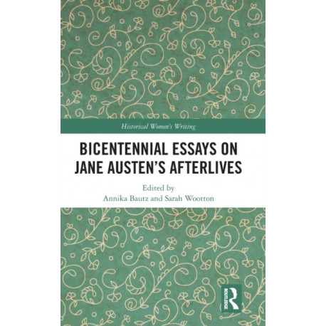 Bicentennial Essays on Jane Austen’s Afterlives