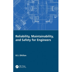 Reliability, Maintainability, and Safety for Engineers