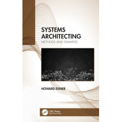 Systems Architecting: Methods and Examples