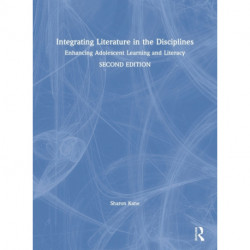 Integrating Literature in the Disciplines: Enhancing Adolescent Learning and Literacy