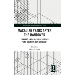 Macau 20 Years after the Handover: Changes and Challenges under “One Country, Two Systems”