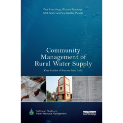 Community Management of Rural Water Supply: Case Studies of Success from India