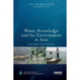 Water, Knowledge and the Environment in Asia: Epistemologies, Practices and Locales