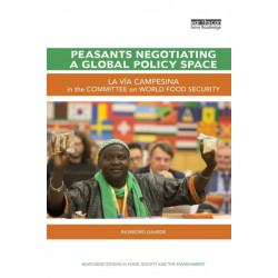 Peasants Negotiating a Global Policy Space: La Via Campesina in the Committee on World Food Security