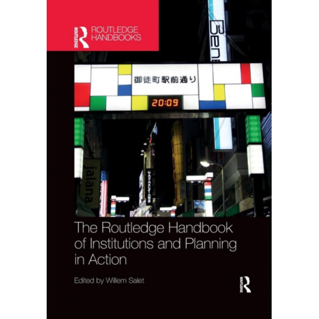 The Routledge Handbook of Institutions and Planning in Action