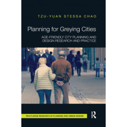 Planning for Greying Cities: Age-Friendly City Planning and Design Research and Practice