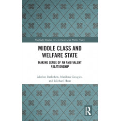 Middle Class and Welfare State: Making Sense of an Ambivalent Relationship
