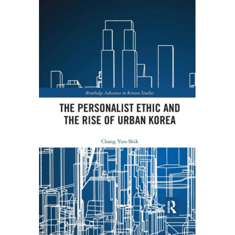 The Personalist Ethic and the Rise of Urban Korea