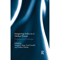 Imagining India as a Global Power: Prospects and Challenges