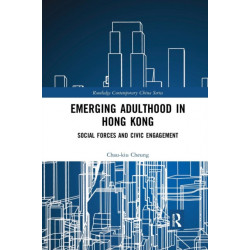 Emerging Adulthood in Hong Kong: Social Forces and Civic Engagement