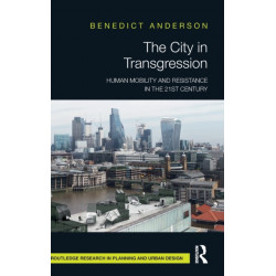 The City in Transgression: Human Mobility and Resistance in the 21st Century