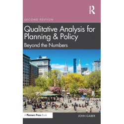 Qualitative Analysis for Planning & Policy: Beyond the Numbers