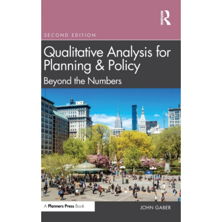 Qualitative Analysis for Planning & Policy: Beyond the Numbers