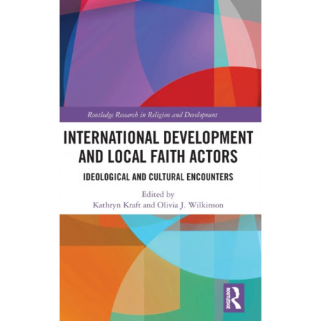 International Development and Local Faith Actors: Ideological and Cultural Encounters